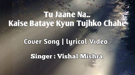 tu jaane na chords|kaise bataye kyun tujhko chahe chords.